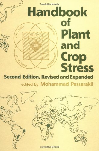 Handbook of Plant and Crop Stress, Second Edition (BOOKS IN SOILS, PLANTS, AND THE ENVIRONMENT SERIES)