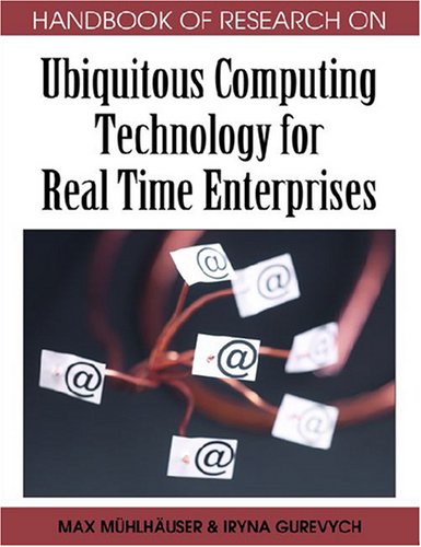 Handbook of Research on Ubiquitous Computing Technology for Real Time Enterprises