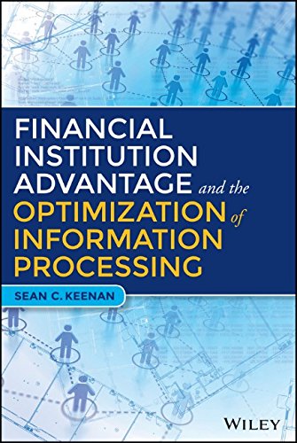 Financial Institution Advantage and the Optimization of Information Processing