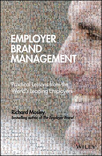 Employer brand management : practical lessons from the worlds leading employers