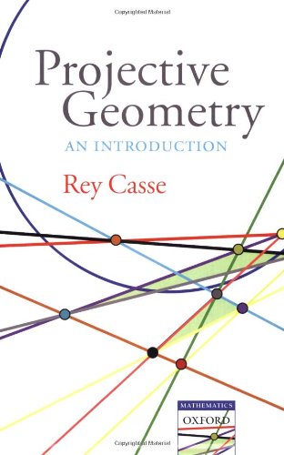 Projective Geometry: An Introduction (Oxford Handbooks)
