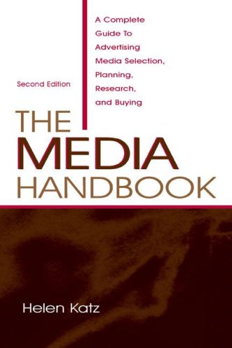 The Media Handbook: A Complete Guide to Advertising Media Selection, Planning, Research, and Buying (Volume in Leas Communication Series)