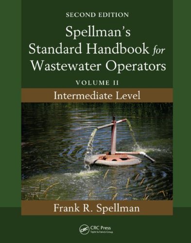 Spellmans Standard Handbook for Wastewater Operators: Volume II, Intermediate Level, Second Edition