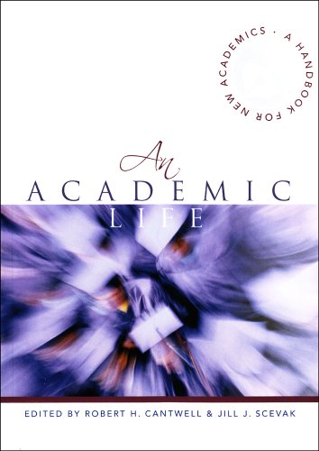 An Academic Life: A Handbook for New Academics