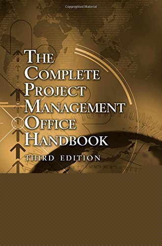 The Complete Project Management Office Handbook, Third Edition