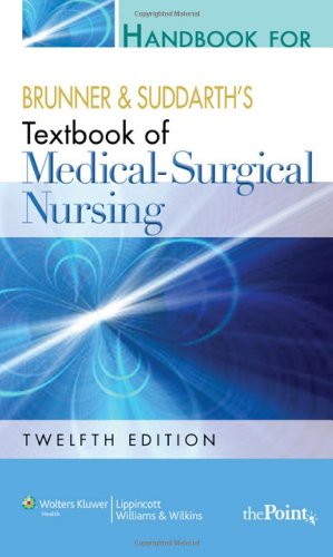 Handbook for Brunner and Suddarths Textbook of Medical-Surgical Nursing, 12th Edition