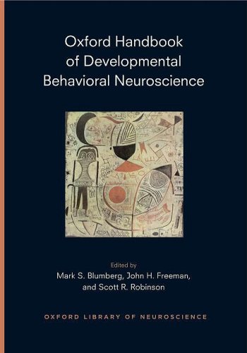 Oxford Handbook of Developmental Behavioral Neurosciences