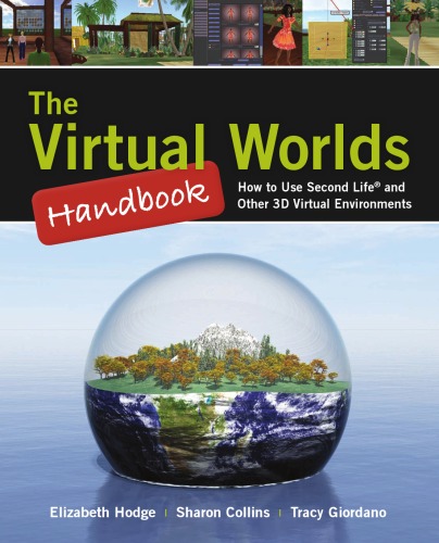 The Virtual Worlds Handbook: How to Use Second Life and Other 3D Virtual Environments
