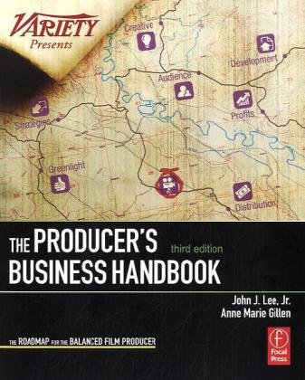 The Producers Business Handbook, Third Edition: The Roadmap for the Balanced Film Producer