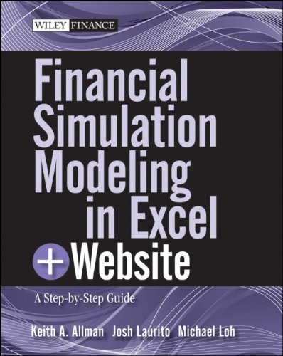 Financial Simulation Modeling in Excel, + Website: A Step-by-Step Guide