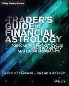 A traders guide to financial astrology : forecasting market cycles using planetary and lunar movements
