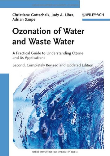 Ozonation of Water and Waste Water: A Practical Guide to Understanding Ozone and its Applications, 2nd Edition