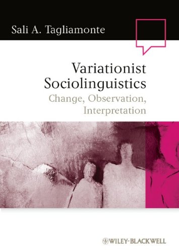 Variationist Sociolinguistics: Change, Observation, Interpretation (Language in Society)