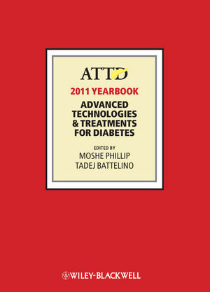ATTD 2011 Yearbook: Advanced Technologies & Treatments for Diabetes, Third Edition