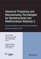 Advanced processing and manufacturing technologies for nanostructured and multifunctional materials II: a collection of papers presented at the 39th I