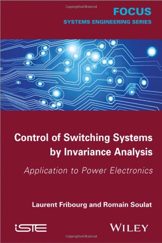 Control of Switching Systems by Invariance Analysis: Applcation to Power Electronics