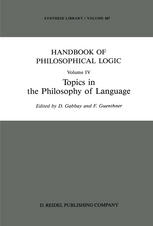 Handbook of Philosophical Logic. Volume IV: Topics in the Philosophy of Language