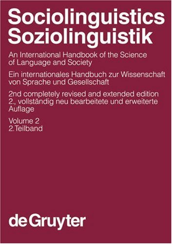 Sociolinguistics Soziolinguistik: An International Handbook of the Science of Language and Society Ein Internationales Handbuch Zur Wissenschaft Von S