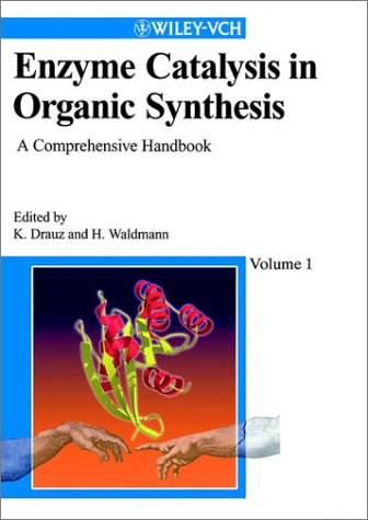 Enzyme Catalysis in Organic Synthesis: A Comprehensive Handbook  2nd