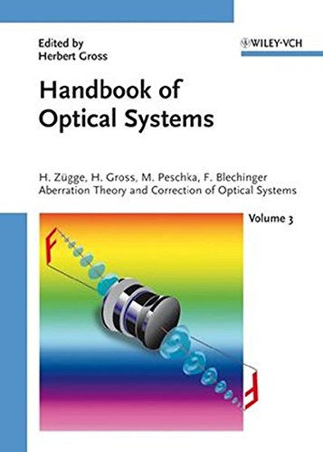 Handbook of Optical Systems, Volume 3 Aberration Theory and Correction of Optical Systems