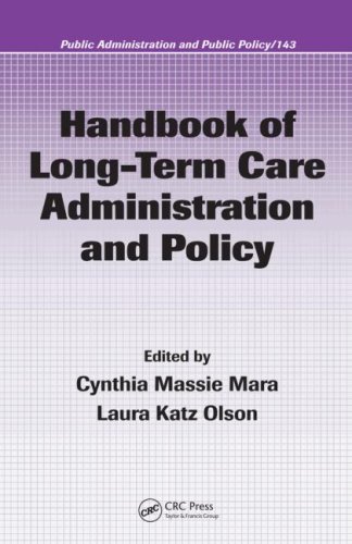 Handbook of Long-Term Care Administration and Policy (Public Administration and Public Policy)