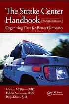 The stroke center handbook : organizing care for better outcomes
