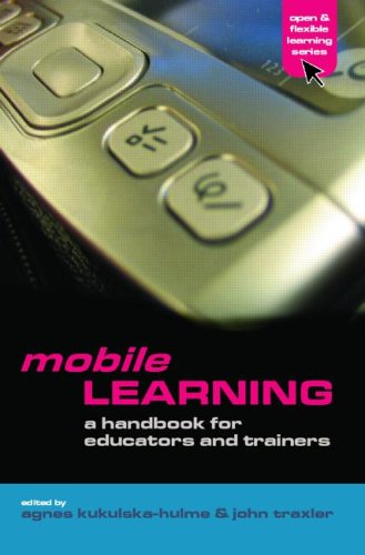 Mobile Learning: A Handbook For Educators and Trainers (The Open and Flexible Learning Series)