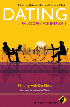 Dating - Philosophy for Everyone: Flirting with Big Ideas