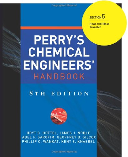 Perrys Chemical Engineers Handbook. Section 5