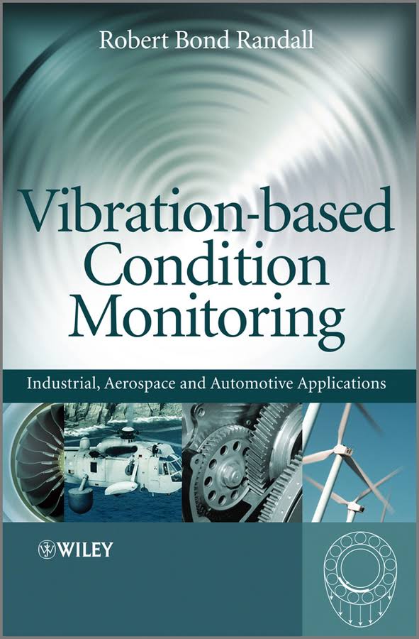 Vibration-based Condition Monitoring: Industrial, Automotive and Aerospace Applications