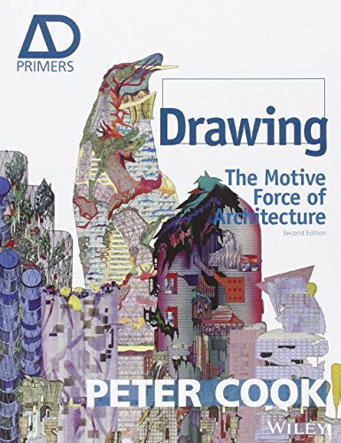 Drawing : the Motive Force of Architecture