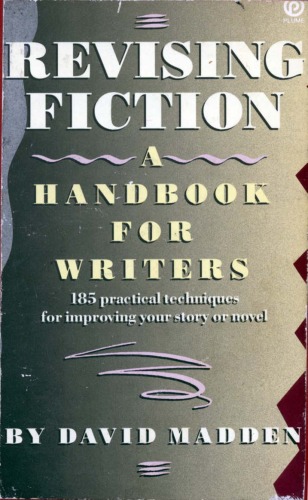 Revising Fiction: A Handbook for Writers
