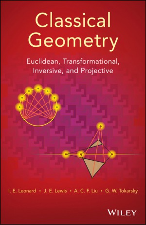 Classical Geometry  Euclidean, Transformational, Inversive, and Projective