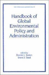 Handbook of Global Environmental Policy and Administration