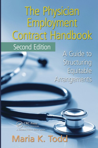 The Physician Employment Contract Handbook, Second Edition : A Guide to Structuring Equitable Arrangements