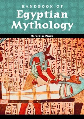 Handbook of Egyptian Mythology (World Mythology)