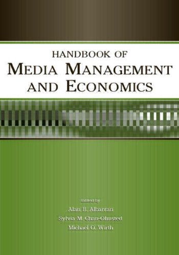 Handbook of Media Management And Economics (LEAs Media Management and Economics Series)