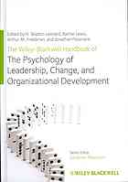 The Wiley-Blackwell handbook of the psychology of leadership, change and organizational development