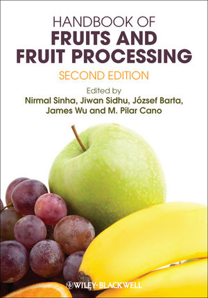 Handbook of Fruits and Fruit Processing, Second Edition