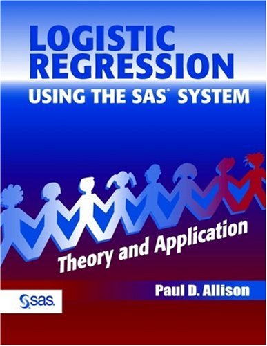 Logistic Regression Using the SAS System: Theory and Application