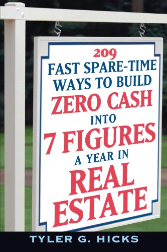 209 Fast Spare-Time Ways to Build Zero Cash into 7 Figures a Year in Real Estate