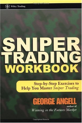 Sniper Trading Workbook: Step-by-Step Exercises to Help You Master Sniper Trading