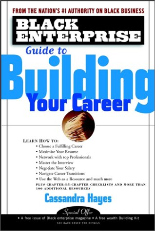 Black Enterprise Guide to Building Your Career (Black Enterprise Series)