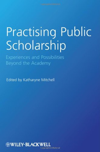 Practising Public Scholarship: Experiences and Possibilities Beyond the Academy (Antipode Book Series)