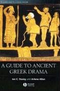 A Guide to Ancient Greek Drama (Blackwell Guides to Classical Literature)