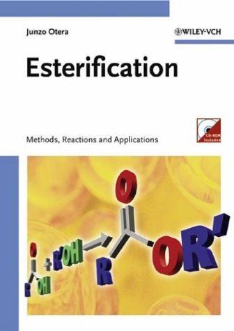 Esterification: Methods, Reactions, and Applications, First Edition