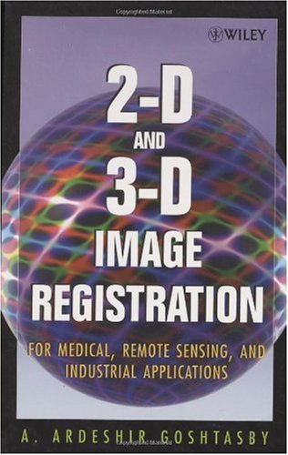2-D and 3-D Image Registration for Medical, Remote Sensing, and Industrial Applications
