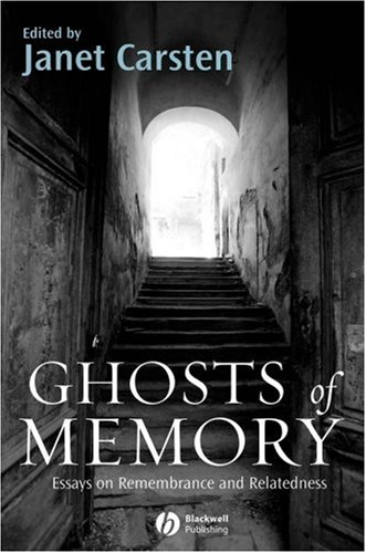 Ghosts of Memory: Essays on Remembrance and Relatedness