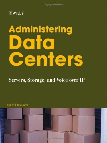 Administering Data Centers: Servers, Storage, And Voice over IP