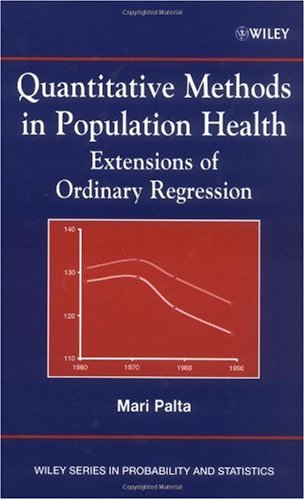 Quantitative Methods in Population Health: Extensions of Ordinary Regression (Wiley Series in Probability and Statistics)